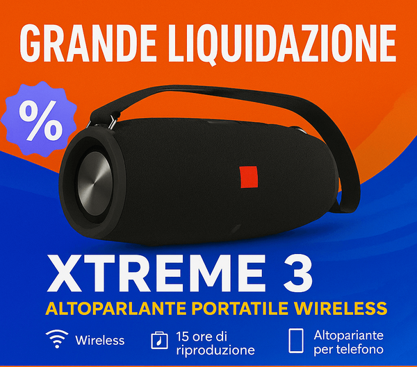 POTENZA E SUONO INCREDIBILI – L'ALTOPARLANTE XTREME 3 XL È ARRIVATO! (Grande Liquidazione per Chiusura!)